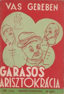 Vas Gereben - Garasos arisztokrácia [antikvár]