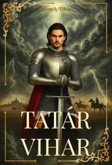 Gergely Tibor - Tatár vihar [eKönyv: epub, mobi]