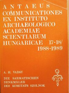 Andrea H. Vaday - Antaeus - Communicationes ex Instituto Archaeologico Academiae Scientiarum Hungaricae 17-18/1988-1989 [antikvár]