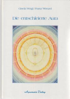 Weigl, Gisela, Wenzel, Franz - Die entschleierte Aura [antikvár]