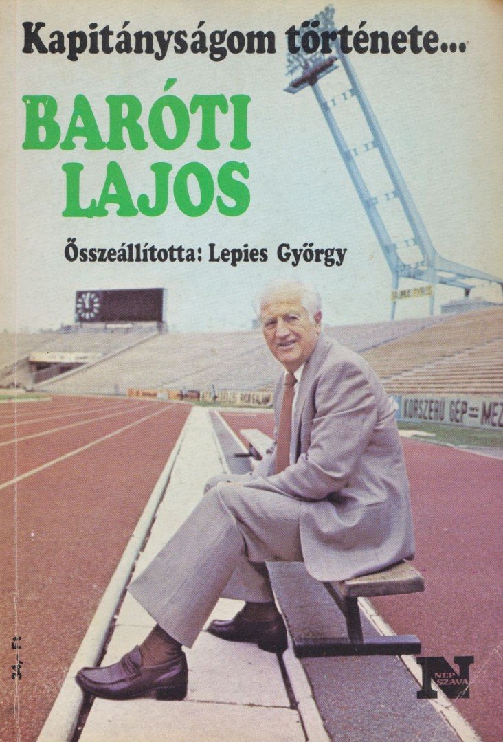 LEPIES GYÖRGY - Kapitányságom története... - Baróti Lajos / Papp László [antikvár]