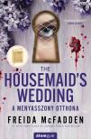 Freida McFadden - The Housemaid's Wedding - A menyasszony otthona - Millie Calloway [eKönyv: epub, mobi]