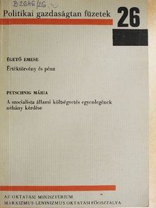 Égető Emese - Értéktörvény és pénz/A szocialista állami költségvetés egyenlegének néhány kérdése [antikvár]