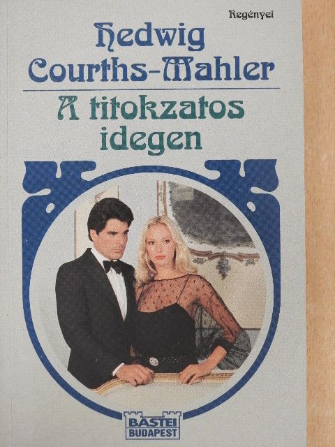 Hedwig Courths-Mahler - A titokzatos idegen [antikvár]
