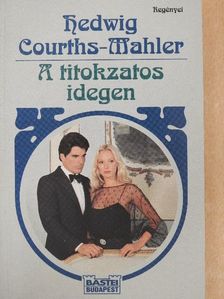 Hedwig Courths-Mahler - A titokzatos idegen [antikvár]