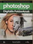 Scott Kelby - Photoshop digitális fotósoknak [antikvár]