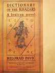 Milorad Pavic - Dictionary of the Khazars [antikvár]