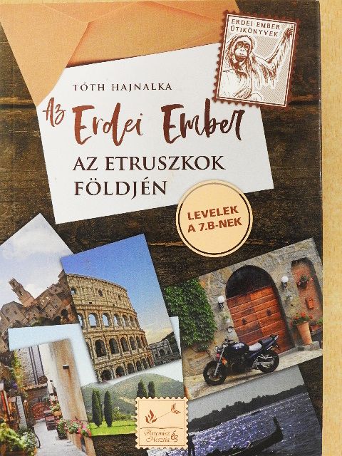 Tóth Hajnalka - Az Erdei Ember az etruszkok földjén [antikvár]