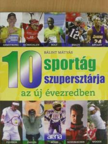 Bálint Mátyás - 10 sportág 10 szupersztárja az új évezredben [antikvár]