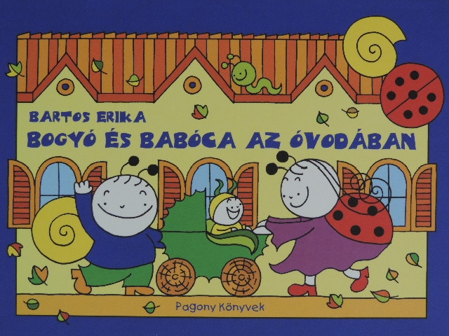 Bartos Erika - Bogyó és Babóca az óvodában [antikvár]