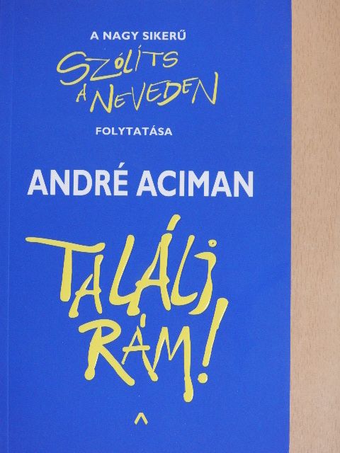 André Aciman - Találj rám! [antikvár]
