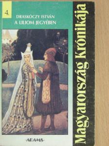 Draskóczy István - A liliom jegyében [antikvár]