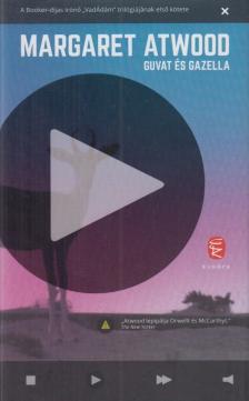 Margaret Atwood - Guvat és Gazella [antikvár]