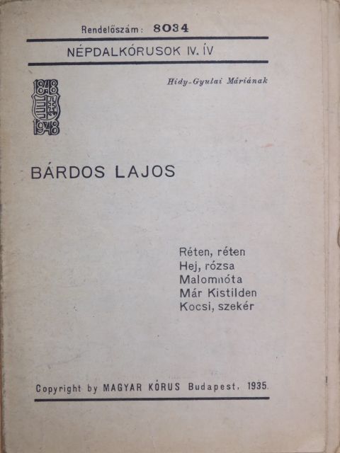 Bárdos Lajos - Réten, réten/Hej, rózsa/Malomnóta/Már Kistilden/Kocsi, szekér [antikvár]