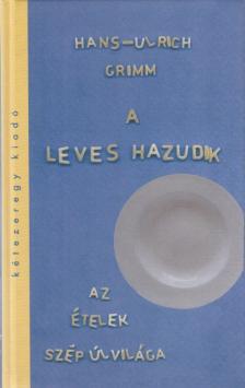 GRIMM, HANS-ULRICH - A leves hazudik [antikvár]