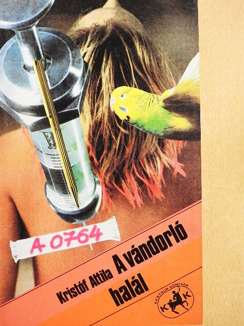 Kristóf Attila - A vándorló halál [antikvár]