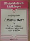 Dr. Galgóczi László - A magyar nyelv I. [antikvár]