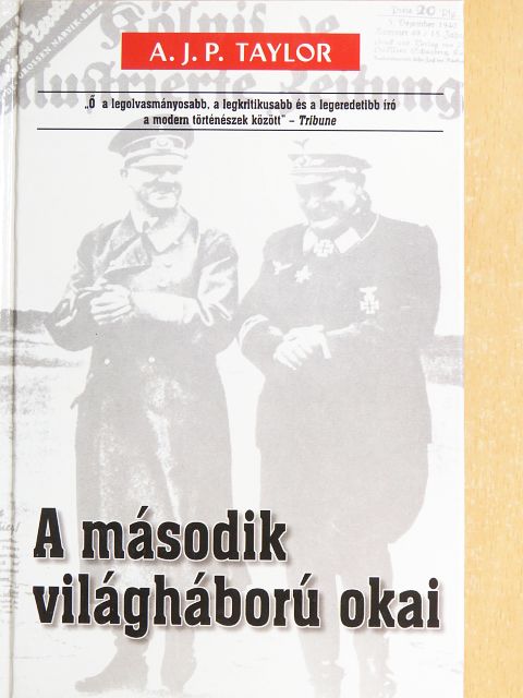 A. J. P. Taylor - A második világháború okai [antikvár]