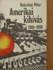 Rajcsányi Péter - Amerikai kihívás [antikvár]