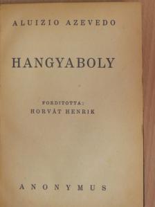 Aluizio Azevedo - Hangyaboly [antikvár]