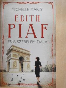 Michelle Marly - Édith Piaf és a szerelem dala [antikvár]