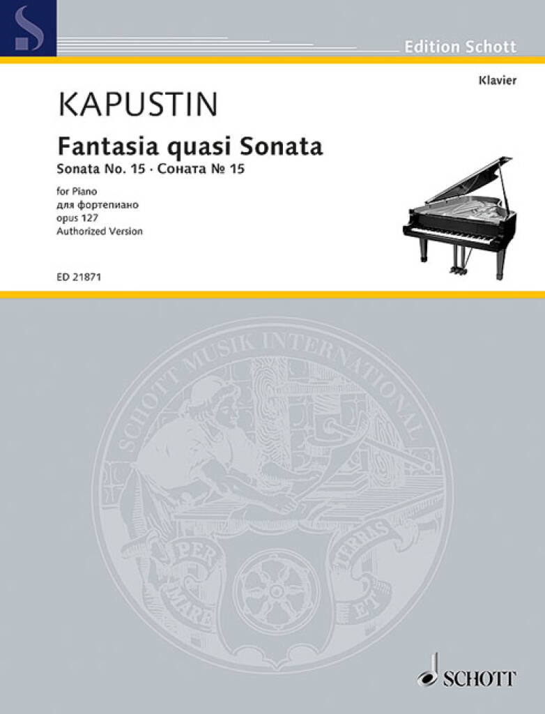 KAPUSTIN - FANTASIA QUASI SONATA. SONATA NO.15 OP.127, AUTHORIZED VERSION