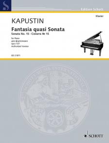 KAPUSTIN - FANTASIA QUASI SONATA. SONATA NO.15 OP.127, AUTHORIZED VERSION