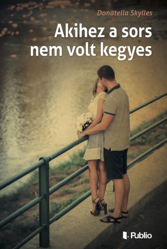 Skylles Donatella - Akihez a sors nem volt kegyes [eKönyv: epub, mobi]