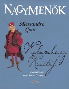 Alessandro Gatti - Kolumbusz Kristóf, a határokat nem ismerő utazó - Nagymenők - sorozat