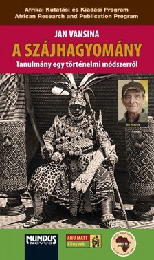 Vansina Jan - A szájhagyomány - Tanulmány egy történelmi módszerről [eKönyv: pdf]