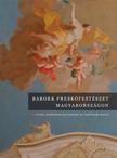 Barokk freskófestészet Magyarországon I.kötet Komárom-Esztergom és Veszprém megye