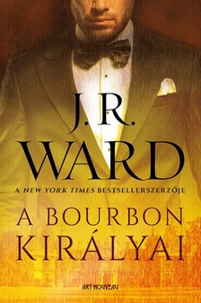 J. R. Ward, - A bourbon királyai [eKönyv: epub, mobi]