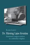 Kaiser László - Dr. Hársing Lajos hivatása. Kalandozás a magyar szinkron és a műfordítás világába