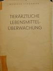 F. Schönberg - Tierärztliche Lebensmittel-überwachnung [antikvár]