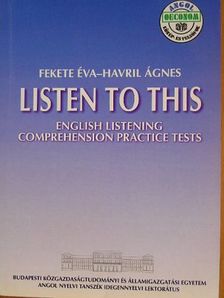 Fekete Éva - Listen to this - English Listening Comprehension Practice Tests [antikvár]