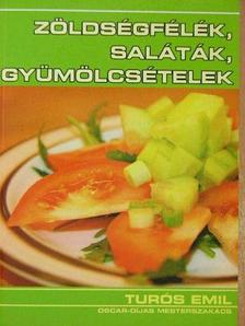 Turós Emil - Zöldségfélék, saláták, gyümölcsételek [antikvár]