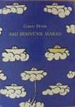 Garai Péter - Ami bennünk marad [antikvár]