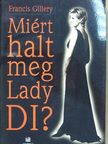 Francis Gillery - Miért halt meg Lady Di? [antikvár]