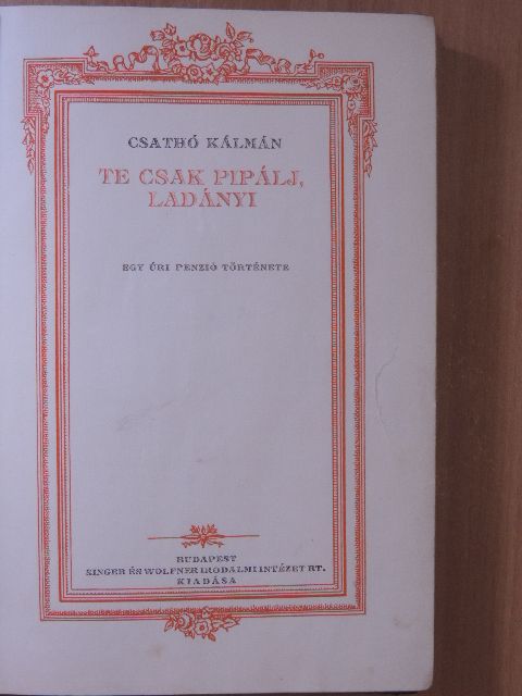 Csathó Kálmán - Te csak pipálj, Ladányi/A kék táska [antikvár]