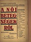 Dr. Földes Lajos - A női betegségekről [antikvár]