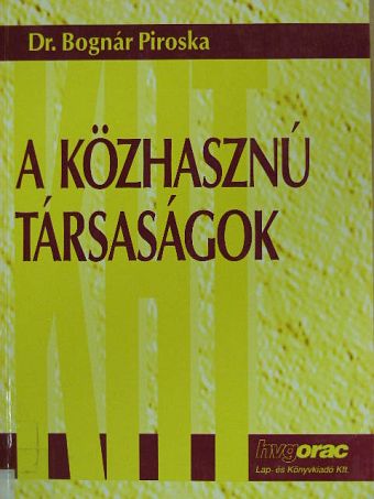 Dr. Bognár Piroska - A közhasznú társaságok [antikvár]