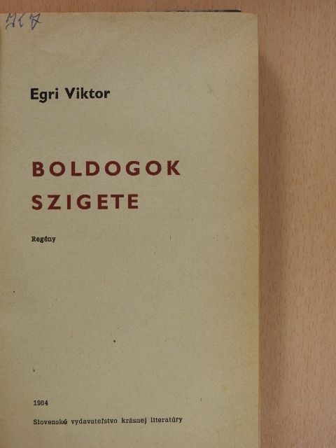 Egri Viktor - Boldogok szigete [antikvár]