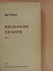 Egri Viktor - Boldogok szigete [antikvár]