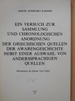 Sámuel Szádeczky-Kardoss - Ein versuch zur Sammlung und Chronologischen Anordnung der Griechischen Quellen der Awarengeschichte Nebst Einer Auswahl von Anderssprachigen Quellen (dedikált példány) [antikvár]