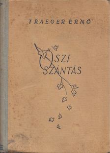 Traeger Ernő - Őszi szántás [antikvár]