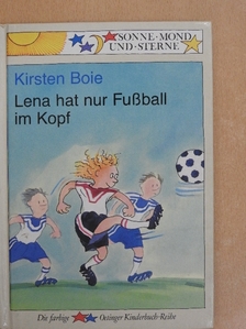 Kirsten Boie - Lena hat nur Fußball im Kopf [antikvár]