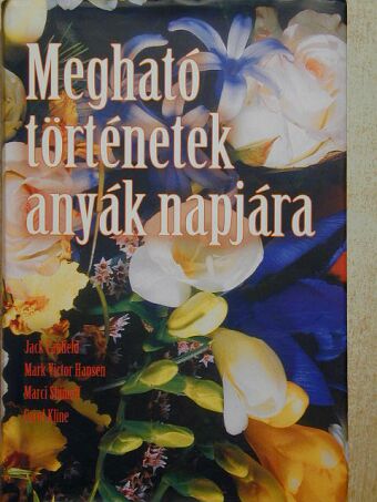Carol Kline - Megható történetek anyák napjára [antikvár]