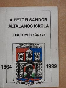 Dr. Jakab Lászlóné - A Petőfi Sándor Általános Iskola jubileumi évkönyve 1864-1989 [antikvár]