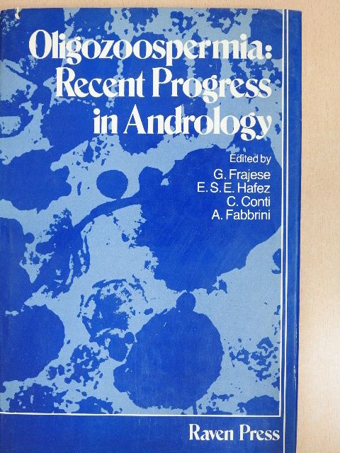 Anna Steinberger - Oligozoospermia: Recent Progress in Andrology [antikvár]