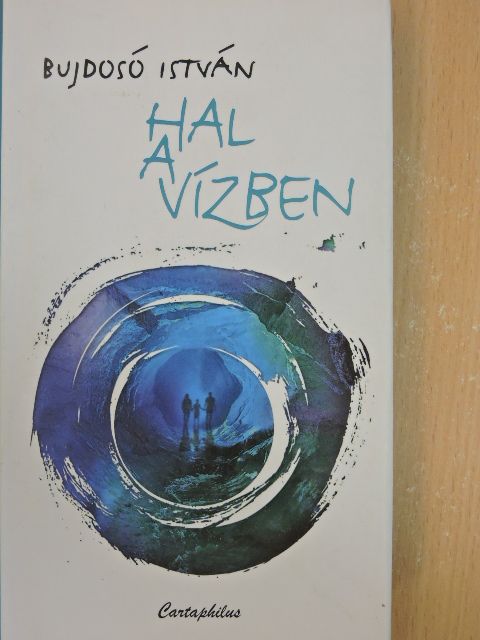 Bujdosó István - Hal a vízben [antikvár]